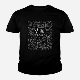 40Th Birthday Square Root Of 1600 40 Years Old Youth T-shirt | Crazezy UK