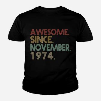 47Th Birthday - 47 Years Old Awesome Since November 1974 Sweatshirt Youth T-shirt | Crazezy UK