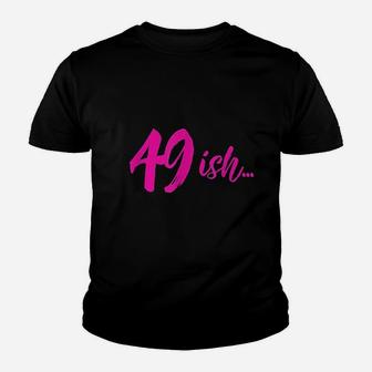 49Ish Funny 49Th Birthday Turning 49 Years Old Youth T-shirt | Crazezy AU