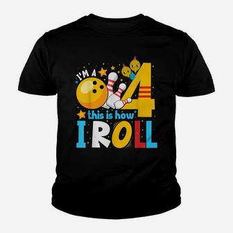 4Th Birthday Bowling Shirt I'm 4 Four This Is How I Roll Youth T-shirt | Crazezy
