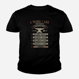 5 Things Blacksmithing Blacksmith Fathers Day Gift Youth T-shirt | Crazezy DE