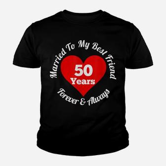 50 Year Wedding Anniversary Tshirt 50Th Married Best Friend Youth T-shirt | Crazezy