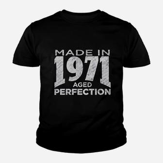 50Th Birthday Made In 1971 Aged To Perfection Youth T-shirt | Crazezy CA