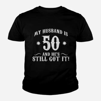 50Th Birthday My Husband Is 50 Youth T-shirt | Crazezy AU