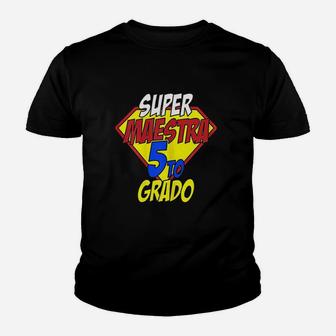 5Th Grade Maestra Quinto 5 Grado Spanish Super Teacher Youth T-shirt | Crazezy