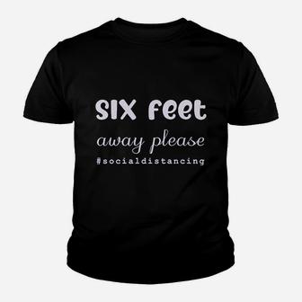 6 Feet Away Please Youth T-shirt | Crazezy AU
