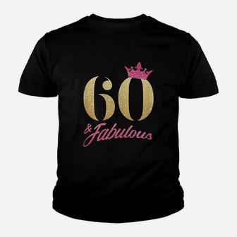 60 And Fabulous 60Th Birthday 60 Years Gift Youth T-shirt | Crazezy DE