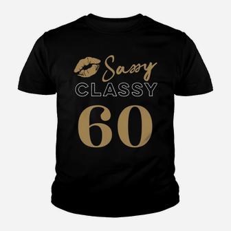 60 - Sassy, Classy, Fabulous 60-Year-Old Woman’S Quote Sweatshirt Youth T-shirt | Crazezy
