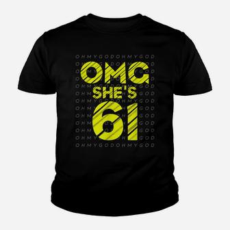 61St Birthday For Husband Sister Friend Omg She's 61 Youth T-shirt | Crazezy UK