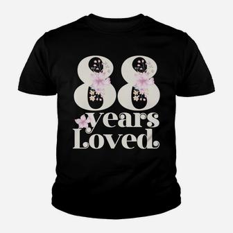 88 Years Loved | Grandma 88Th Birthday Party | 88 Years Old Sweatshirt Youth T-shirt | Crazezy