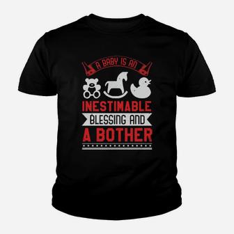 A Baby Is An Inestimable Blessing And A Bother Youth T-shirt - Monsterry