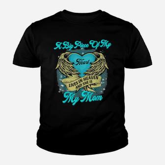 A Big Piece Of My Heart Lives In Heaven And She Is My Mom Youth T-shirt - Monsterry UK