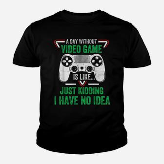 A Day Without Video Games Funny Video Gamer Gifts Gaming Youth T-shirt | Crazezy UK