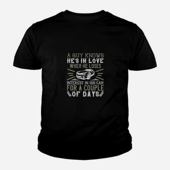 A Guy Knows Hes In Love When He Loses Interest In His Car For A Couple Of Days Youth T-shirt - Monsterry UK