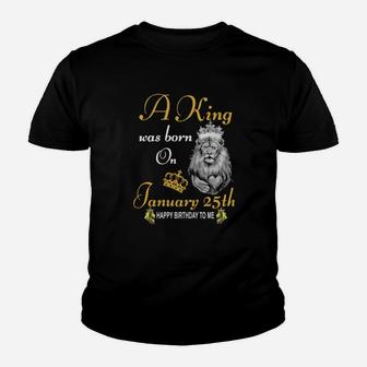 A King Was Born On January 25Th Youth T-shirt - Monsterry AU