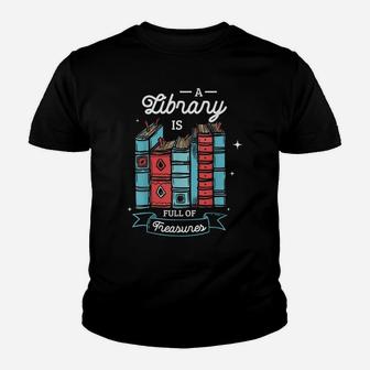 A Library Is Full Of Treasures For A Librarian Library Book Youth T-shirt | Crazezy