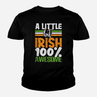 A Little Bit Irish But 100 Percent Awesome St Patricks Day Youth T-shirt - Monsterry