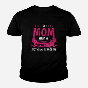 A Mom And Paralegal Nothing Scares Me Youth T-shirt | Crazezy
