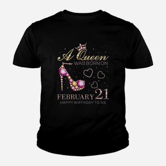 A Queen Was Born On February 21 Happy Birthday To Me Youth T-shirt | Crazezy AU