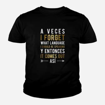 A Veces I Forget What Language I Should Be Speaking Youth T-shirt | Crazezy UK