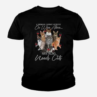 A Woman Cannot Survire On Wine Alone She Also Needs Cats Youth T-shirt | Crazezy