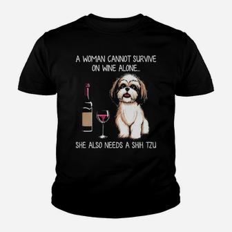 A Woman Cannot Survive On Wine Alone She Also Needs A Shih Tzu Youth T-shirt - Monsterry UK