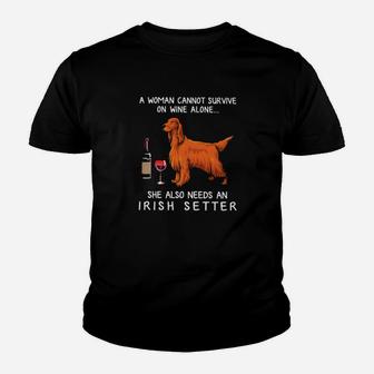 A Woman Cannot Survive On Wine Alone She Also Needs An Irish Setter Youth T-shirt - Monsterry UK