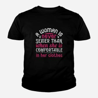 A Woman Is Never Sexier Than When She Is Comfortable In Her Clothes Youth T-shirt - Monsterry DE