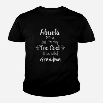 Abuela Too Cool To Be Called Youth T-shirt | Crazezy