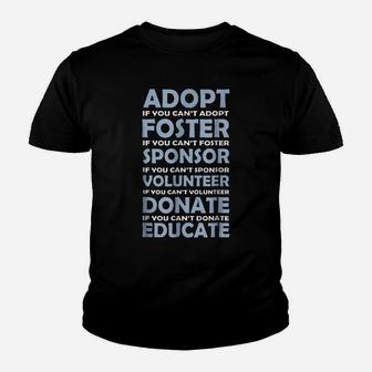 Adopt Foster Sponsor Donate Educate Animal Rescue Youth T-shirt | Crazezy