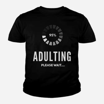 Adulting Please Wait Funny Loading Happy 18Th Birthday Shirt Youth T-shirt | Crazezy DE