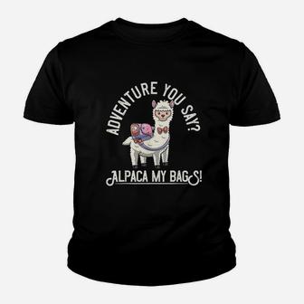 Adventure You Say Alpaca My Bags Youth T-shirt | Crazezy