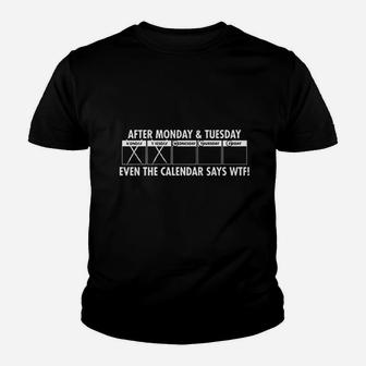 After Monday Tuesday Youth T-shirt | Crazezy