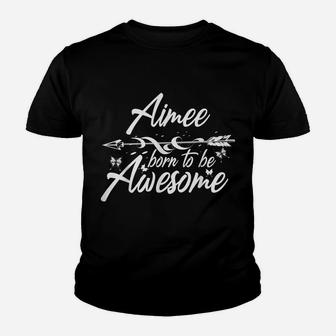 Aimee Gift Name Funny Personalized Women Birthday Joke Idea Youth T-shirt | Crazezy AU