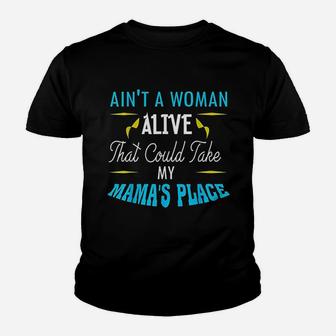 Aint A Woman Alive That Could Take My Mamas Place Youth T-shirt | Crazezy