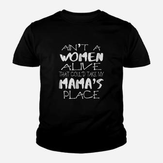 Aint No Woman Alive That Could Take My Mamas Place Youth T-shirt | Crazezy CA