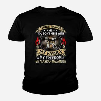 Alaskan Malamute Three Things You Dont Mess With Fu Youth T-shirt | Crazezy
