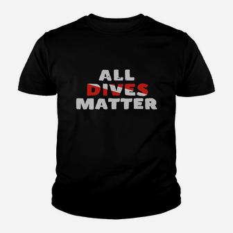 All Dives Matter Funny Diving Scuba Diver T-shirt Youth T-shirt - Thegiftio UK
