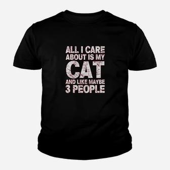 All I Care About Is My Cat And Like 3 People Youth T-shirt | Crazezy UK