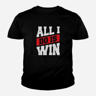 All I Do Is Win Urban Youth T-shirt | Crazezy