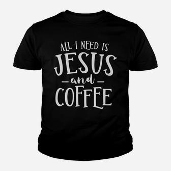 All I Need Is Jesus And Coffee Church Christian Religious Youth T-shirt | Crazezy UK
