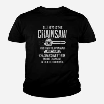 All I Need Is This Chainsaw Youth T-shirt | Crazezy