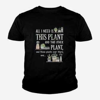 All I Need Is This Plant And That Other Plant Youth T-shirt | Crazezy DE