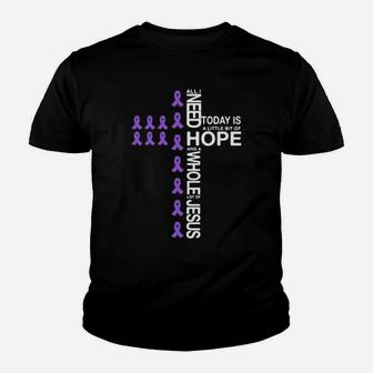 All I Need Today Is A Little Bit Of Hope And Jesus Autism Youth T-shirt - Monsterry AU