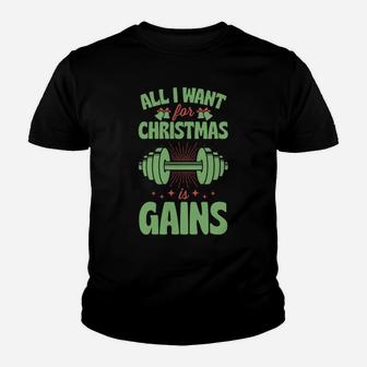 All I Want For Christmas Is Gains Funny Gym Workout Youth T-shirt | Crazezy