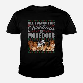 All I Want For Christmas Is More Dogs Ugly Xmas Sweater Gift Sweatshirt Youth T-shirt | Crazezy CA