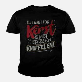 All I Want For Kerst Is Met Iedereen Knuffelen Youth T-shirt - Monsterry UK