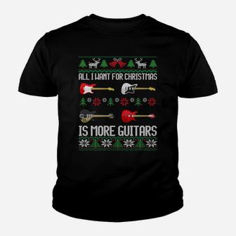 All I Want Is More Guitars Funny Guitarist Ugly Christmas Sweatshirt Youth T-shirt | Crazezy