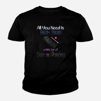 All You Need Is Fail Trust A Little Bit Of Diamond Painting Youth T-shirt - Monsterry UK