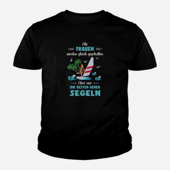 Alle Frauen Werden Gleich Geschaffen Sailing Kinder T-Shirt - Seseable